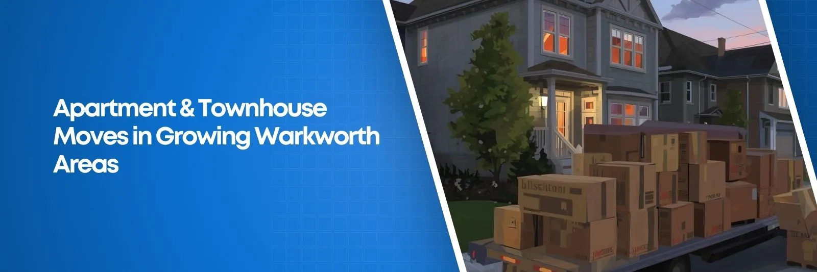 Apartment & Townhouse Moves in Growing Warkworth Areas