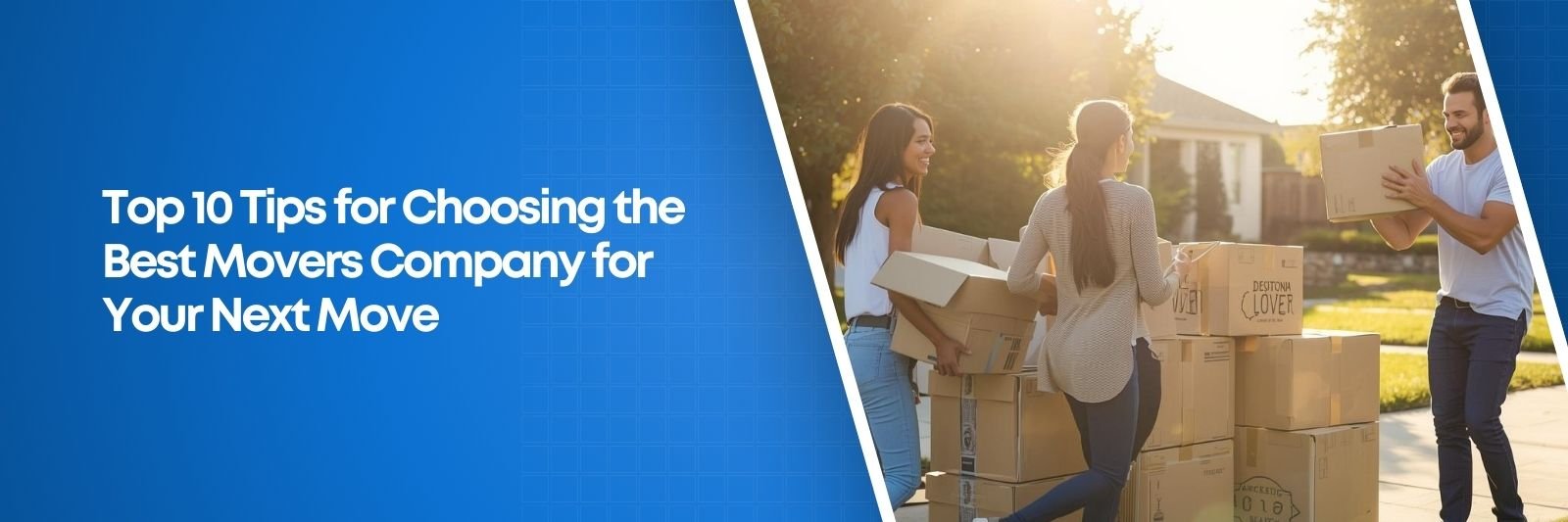 Top 10 Tips for Choosing the Best Movers Company for Your Next Move